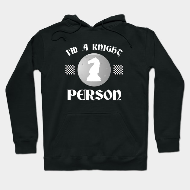 I'm a Knight Person Chess Lover Hoodie by Corncheese